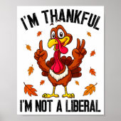I'm Thankful I'm Not A Liberal Funny Turkey Thanks ポスター (正面)