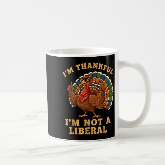 Im Thankful Im Not A Liberal Turkey Thanksgiving P コーヒーマグカップ (右)