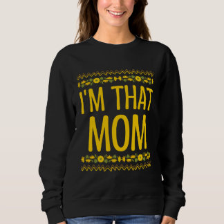 Im That Mom Mother s Day  Parents Humor Mommy Sarc スウェットシャツ