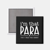 I'm That Para They Told You Abou Paraprofessional  マグネット (正面/裏面)
