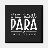 I'm That Para They Told You Abou Paraprofessional  マグネット (正面)