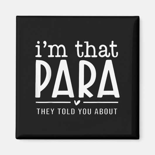 I'm That Para They Told You Abou Paraprofessional  マグネット (正面)