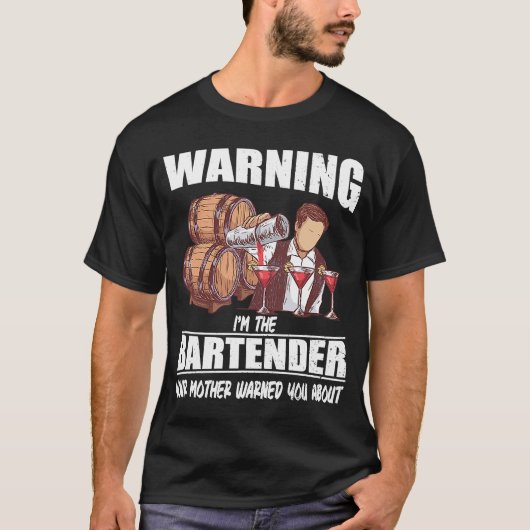 I'm the Bartender Your 警告 Mother You Ab Tシャツ (正面)
