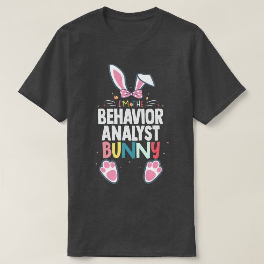 I'm The Behavior Analyst Bunny Easter Day Rabbit M Tシャツ (デザイン正面)