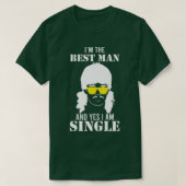 Im the best man and I am single mullet bachelorett Tシャツ (デザイン正面)