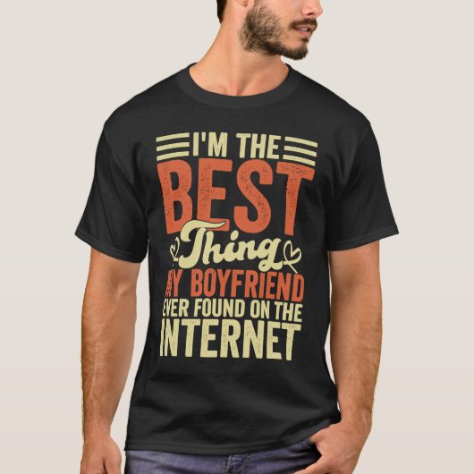 I'm The Best Thing My Boyfriend Ever Found On The  Tシャツ (正面)