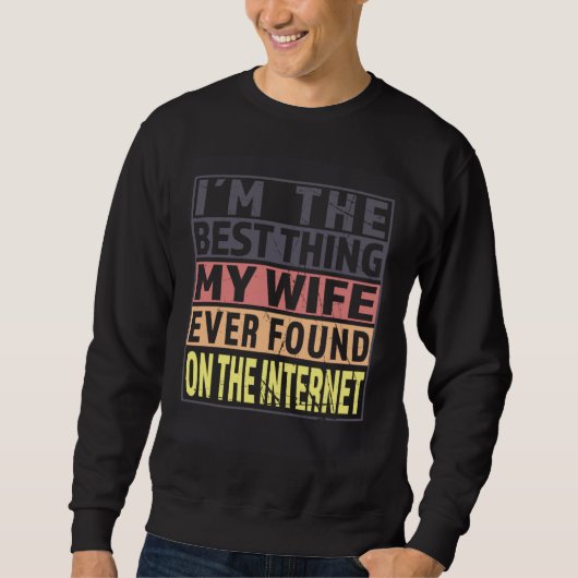 Im The Best Thing My Wife Ever Found On The Intern スウェットシャツ (正面)