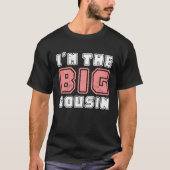 I'm the big cousin funny cousin  1 tシャツ (正面)