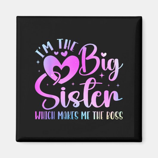 I'm The Big Sister Which Makes Me The Boss Funny S マグネット (正面)
