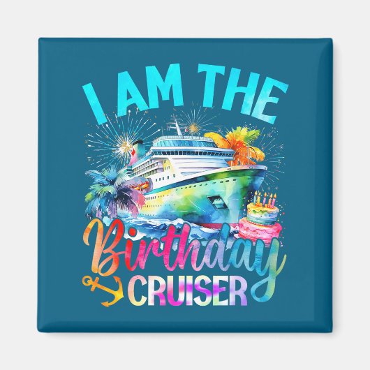 I'm The Birthday Cruiser Funny Cruise Birthday  マグネット (正面)
