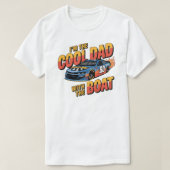 "I'm The Cool Dad With The Boat" T-shirt Tシャツ (デザイン正面)