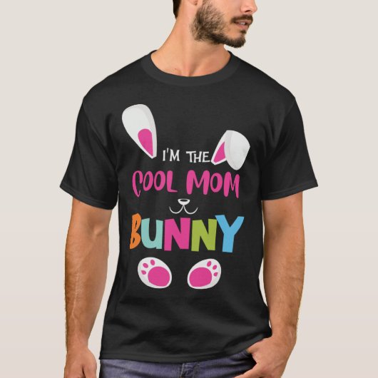 I'm the cool mom bunny funny Easter Bunny Tシャツ (正面)
