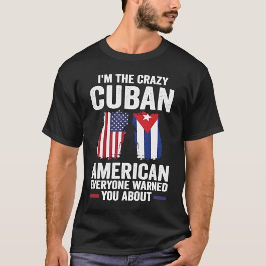 I'm the crazy Cuban American eeryone warned you ab Tシャツ (正面)