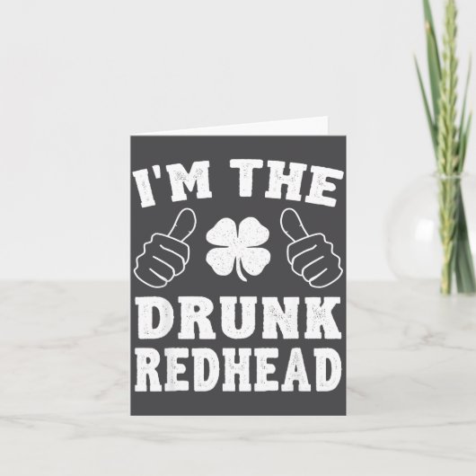 I'm The Drunk Redhead Funny St Patricks Day カード (正面)
