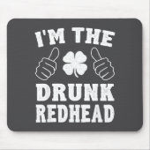 I'm The Drunk Redhead Funny St Patricks Day  マウスパッド (正面)