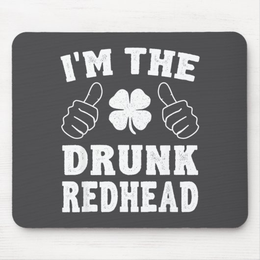 I'm The Drunk Redhead Funny St Patricks Day マウスパッド (正面)