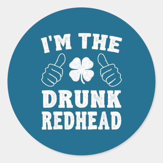 I'm The Drunk Redhead Funny St Patricks Day ラウンドシール (正面)