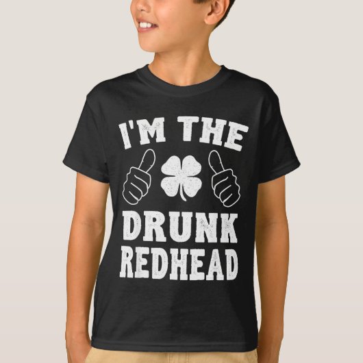 I'm The Drunk Redhead Funny St Patricks Day  Tシャツ (正面)