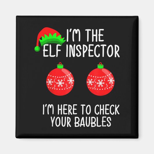 I'm The Elf Inspector Funny Baubles Christmas Elf マグネット (正面)