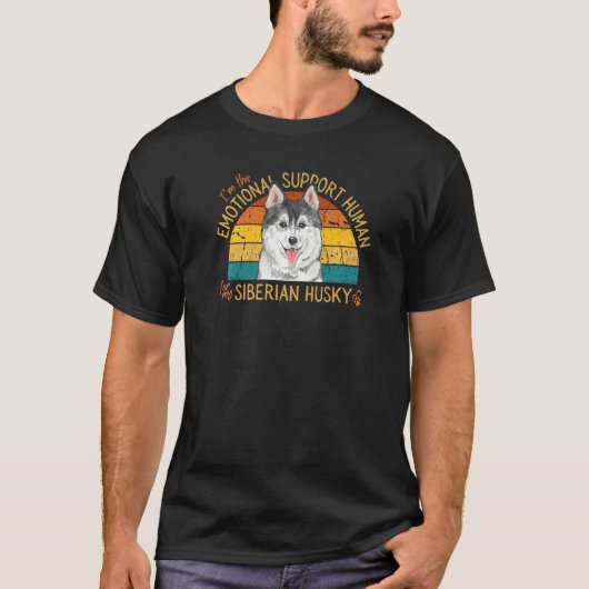 I'm the Emotional Support Human for my Siberian Hu Tシャツ (正面)