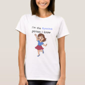  I'm the funniest person I know girl Tシャツ (正面)