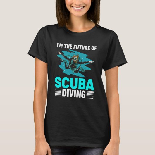 I'm The Future Of Scuba Diving Scuba Diver Costume Tシャツ (正面)