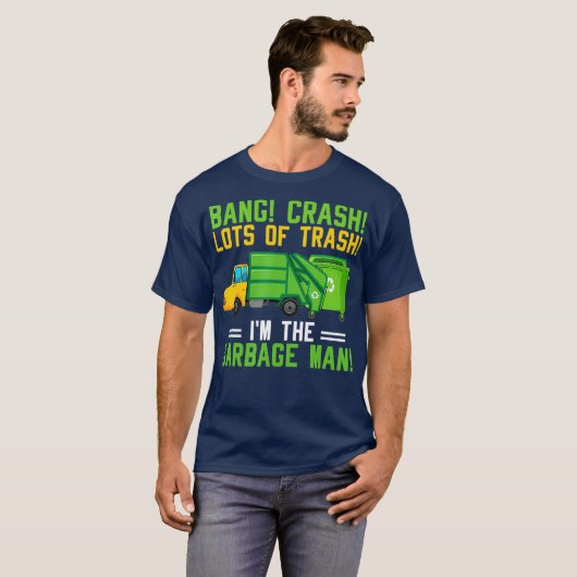 Im The Garbage Man Costume Garbage Trucks Trash Tシャツ (正面フル)