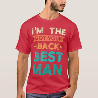 Im the got your back best man bride groom  tシャツ