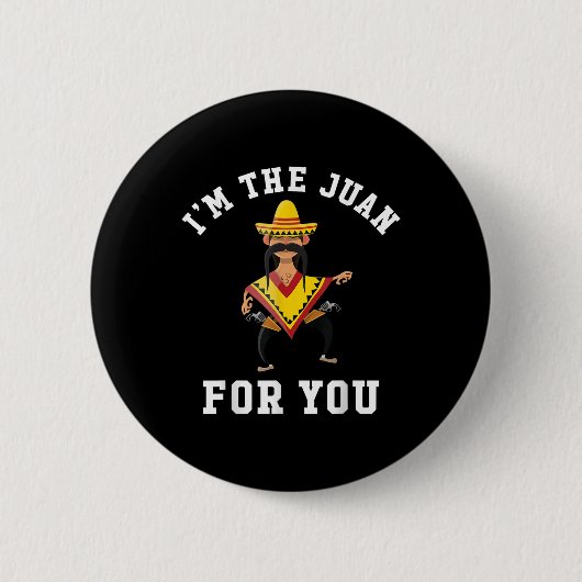 Im The Juan For You - Cinco De Mayo 5月5日 缶バッジ (正面)