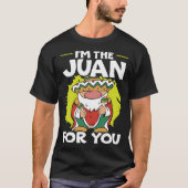 I'm The Juan For You Mexico Pride Mexican Cinco De Tシャツ (正面)