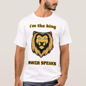  “I'm The King – Bold Lion Head Power Speaks T-Shi Tシャツ (正面)