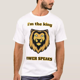  “I'm The King – Bold Lion Head Power Speaks T-Shi Tシャツ
