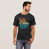 I'm The Lawyer My Parents Wanted Me To Marry Law C Tシャツ (正面フル)