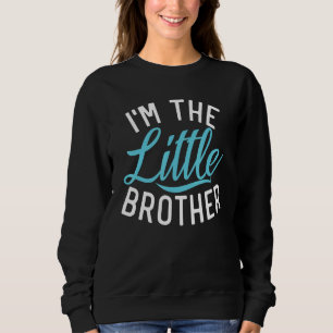Im the Little Brother スウェットシャツ