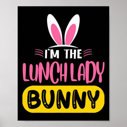 I'm The Lunch Lady Bunny Rabbit Ears Egg Funny Eas ポスター (正面)