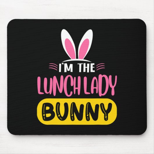 I'm The Lunch Lady Bunny Rabbit Ears Egg Funny Eas マウスパッド (正面)