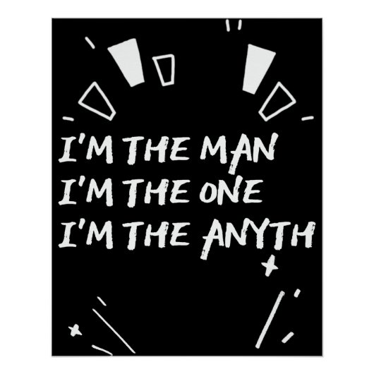 I'm The Man I'm The One I'm The Anyth ポスター (正面)