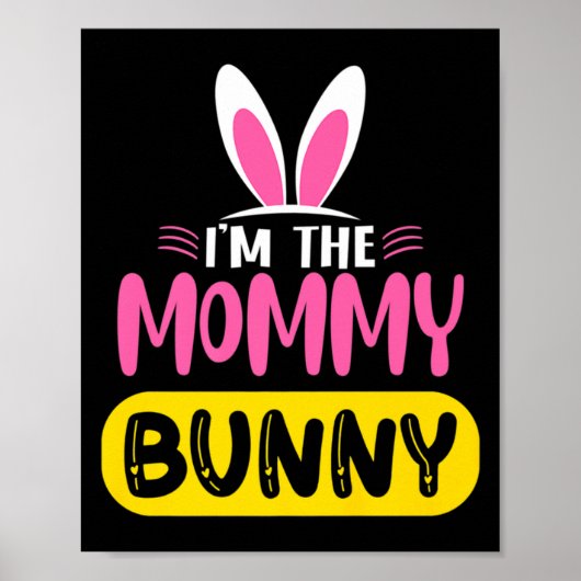 Im The Mommy Bunny Rabbit Ears Egg Funny Easter D  ポスター (正面)