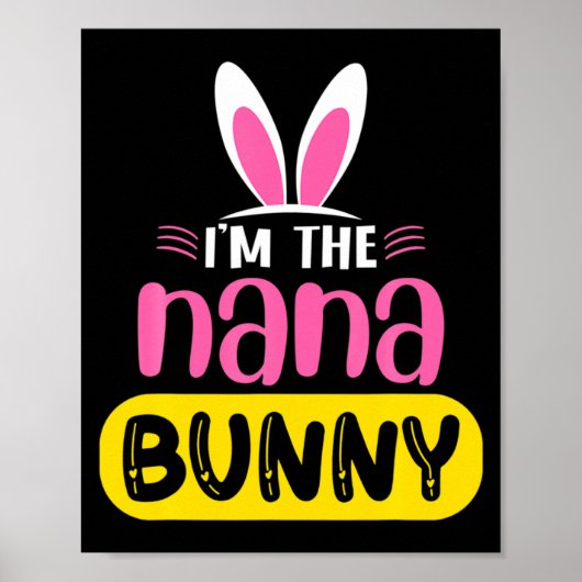 Im The Nana Bunny Rabbit Ears Egg Funny Easter Da  ポスター (正面)