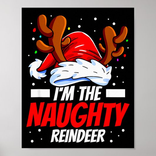 I'm The Naughty Reindeer Family Matching Christmas ポスター (正面)