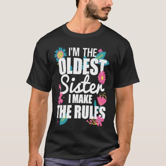 I'm the Oldest Sister I Make the Rules Funny Eldes Tシャツ (正面)