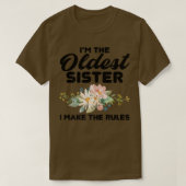 I'm The Oldest Sister I Make The Rules Oldest Sis Tシャツ (デザイン正面)