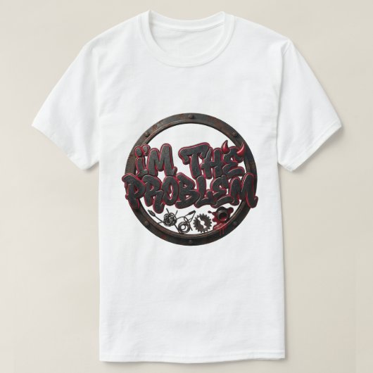 I'M THE PROBLEM - Mechanical Rebel Streetwear Tシャツ (デザイン正面)
