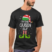I'm the Queen Elf Christmas Matching Family Group  Tシャツ (正面)