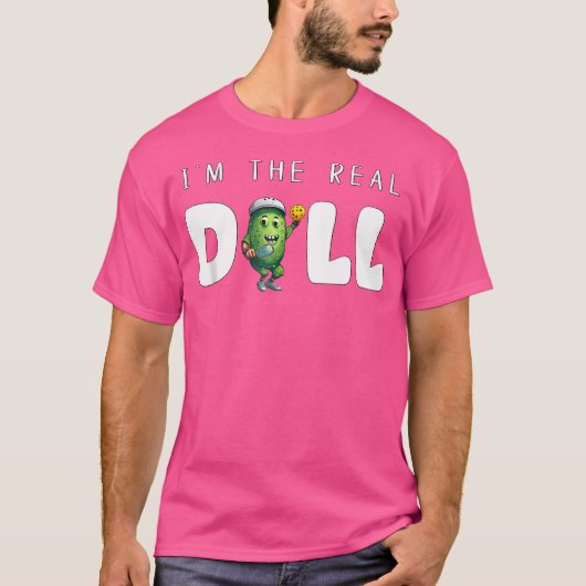 I'M The Real Dill Funny Pickleball Funny Paddlebal Tシャツ (正面)
