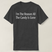 Im The Reason All The Candy Is Gone Tシャツ (デザイン正面)