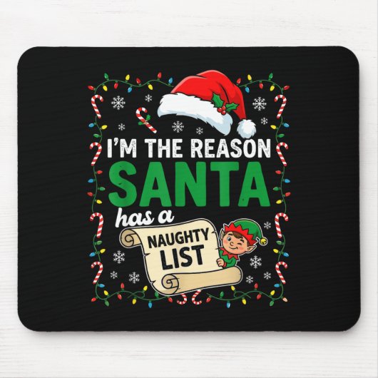 I'm The Reason Santa Has A Naughty List Funny Chri マウスパッド (正面)