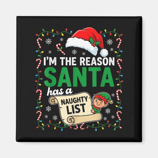 I'm The Reason Santa Has A Naughty List Funny Chri マグネット (正面)