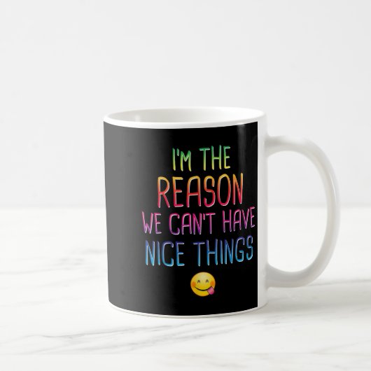 I'm The Reason We Can't Have Nice Things Funny Sar コーヒーマグカップ (右)