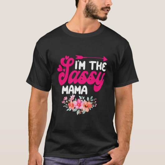I'M The Sassy Mama Family Reunion Flower Tシャツ (正面)